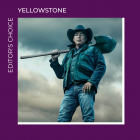 Сериал «Yellowstone»: Editor's Choice